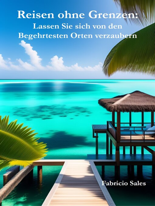 Title details for Reisen ohne Grenzen by Fabricio Silva - Available